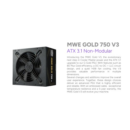 Cooler Master MWE GOLD 750 V3 750W ATX3.1 80 PLUS GOLD 115V NON Modular Power Supply Cooler Master MWE GOLD 750 V3 750W ATX3.1 80 PLUS GOLD 115V NON Modular Power Supply